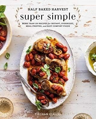 Cover of Half Baked Harvest Super Simple by Tieghan Gerard
