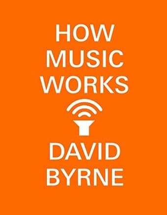 Cover of How Music Works by David Byrne