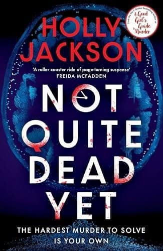 Cover of Not Quite Dead Yet by Holly Jackson