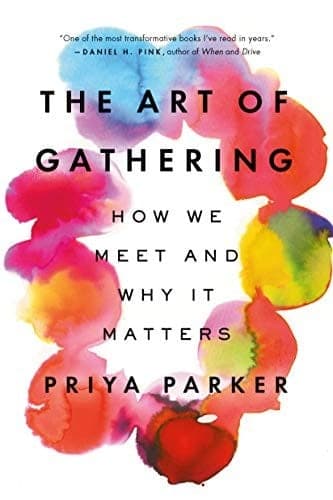 Cover of The Art of Gathering by Priya Parker
