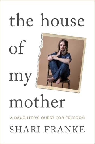 Cover of The House of My Mother by Shari Franke