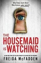 Cover of The Housemaid Is Watching by Freida McFadden