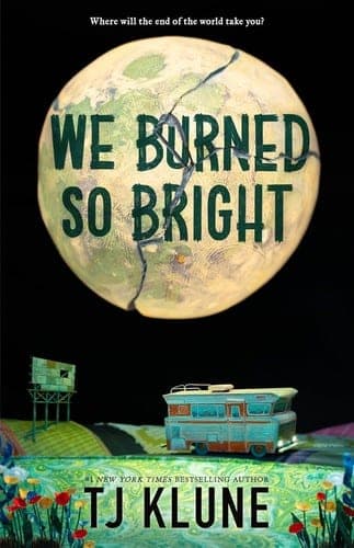 Cover of We Burned So Bright by T. J. Klune