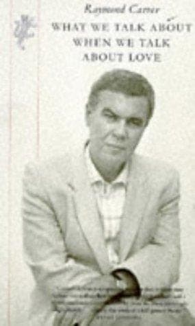 Cover of What We Talk About When We Talk About Love by Raymond Carver