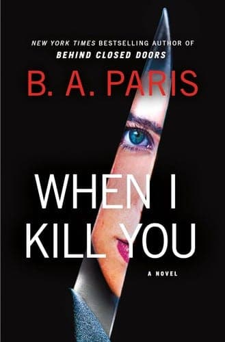 Cover of When I Kill You by B. A. Paris